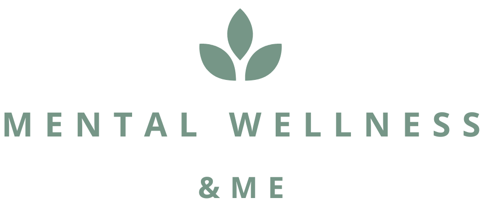 Mental Wellness and Me